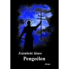 Penge&eacute;len - Zs&aacute;mboki J&aacute;nos