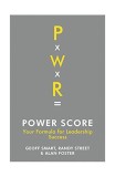Power Score: Your Formula for Leadership Success - Paperback brosat - Alan Dean Foster - Profile Books Ltd