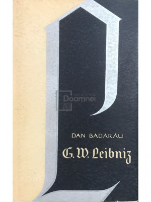 Dan Bădărau - G. W. Leibniz (editia 1966) foto