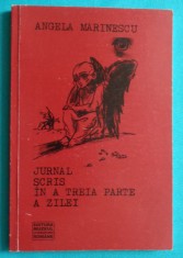 Angela Marinescu &amp;ndash; Jurnal scris in a treia parte a zilei ( prima editie ) foto