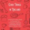 Good Things in England - A Practical Cookery Book for Everyday Use, Containing Traditional and Regional Recipes Suited to Modern Tastes