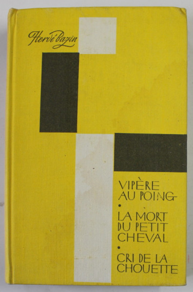 VIPERE AU POING / LA MORT DU PETIT CHEVAL / CRI DE LA CROUETTE par HERVE BAZIN , 1979