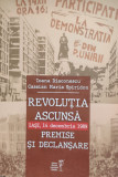 Revolutia Ascunsa Iasi 14 Decembrie 1989 Premise Si Declansar - Ioana Diaconescu Cassian Maria Spiridon , D123