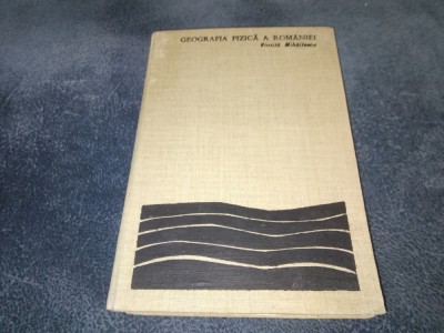 VINTILA MIHAILESCU - GEOGRAFIA FIZICA A ROMANIEI foto