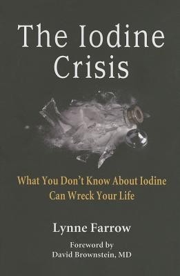 The Iodine Crisis: What You Don&amp;#039;t Know about Iodine Can Wreck Your Life foto