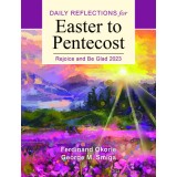 Rejoice and Be Glad: Daily Reflections for Easter to Pentecost 2023