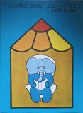STORIES ABOUT ELEPHANTS-JOSE MARTI-236743