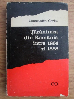 Constantin Corbu - Taranimea din Romania intre 1864 si 1888 foto