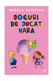 Jocuri de jucat vara | Mirela Retegan, Curtea Veche Publishing