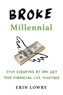 Broke Millennial: Stop Scraping by and Get Your Financial Life Together foto