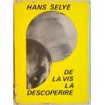 Hans Selye - De la vis la descoperire. Despre omul de știință foto