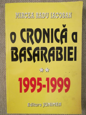 O cronică a Basarbiei 1995-1999, II, Mircea Radu Iacoban, junimea, 300 p. foto