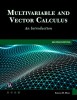 Multivariable and Vector Calculus: An Introduction