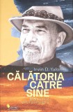 CALATORIA CATRE SINE. MEMORIILE UNUI PSIHIATRU-IRVIN D. YALOM-274316