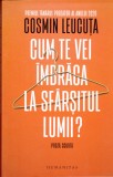 AS - COSMIN LEUCUTA - CUM TE VEI IMBRACA LA SFARSITUL LUMII