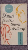 Sfaturi pentru tinerii casatoriti, I Vinti, Ed Medicala, 1975, 174 pagini
