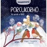 Porcukorh&oacute; - Kis versek a t&eacute;lről (Mondogat&oacute; sorozat)