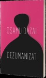 Dezumanizat - Osamu Dazai, Alice Books