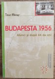 Budapesta 1956, atunci si dupa 44 de ani - Tibor Meray