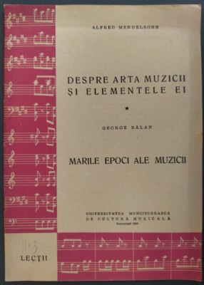ALFRED MENDELSHON:DESPRE ARTA MUZICII/GEORGE BALAN:MARILE EPOCI ALE MUZICII/1963 foto