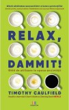 Relax, Dammit! | Timothy Caulfield, 2021