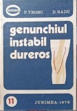 Genunchiul Instabil Dureros - P. Trosc, D. Radu (1978, Junimea, Esculap) Carte Medicina Romana, Coperta Cartonata