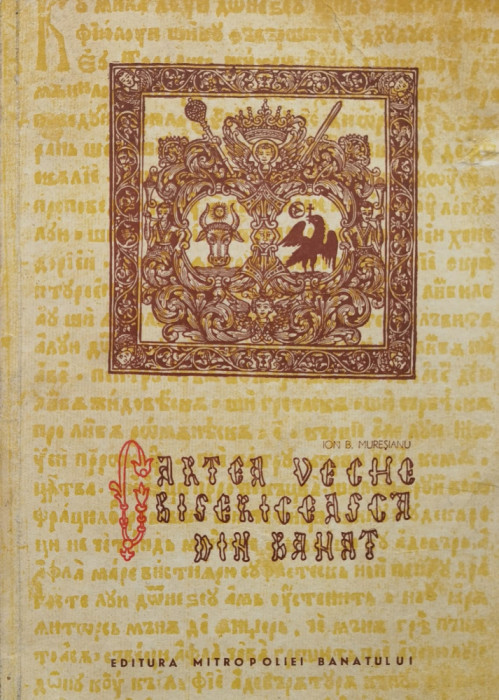 Cartea Veche Bisericeasca Din Banat - Ion B.muresianu , F326