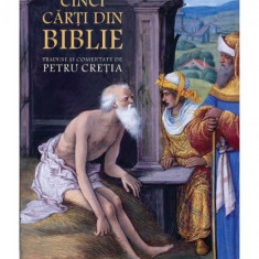 Cinci cărţi din Biblie - Paperback brosat - Petru Creţia - Humanitas