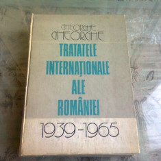 TRATATELE INTERNATIONALE ALE ROMANIEI 1939=1965 - GHEORGHE GHEORGHE