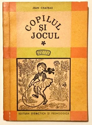 Copilul si Jocul, Jean Chateau, 1967, stare excelenta. foto