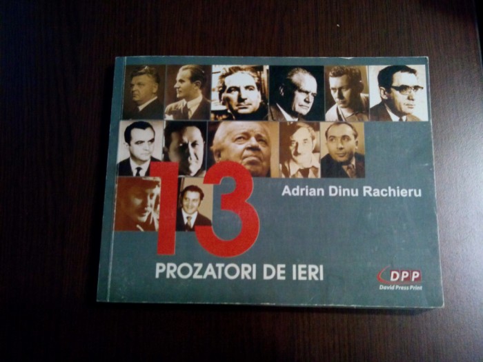 13 PROZATORI DE IERI (Recitiri) - Adrian Dinu Rachieru (autograf) -2013, 247 p.