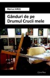 Ganduri de pe Drumul Crucii mele - Marius Ianus, 2021