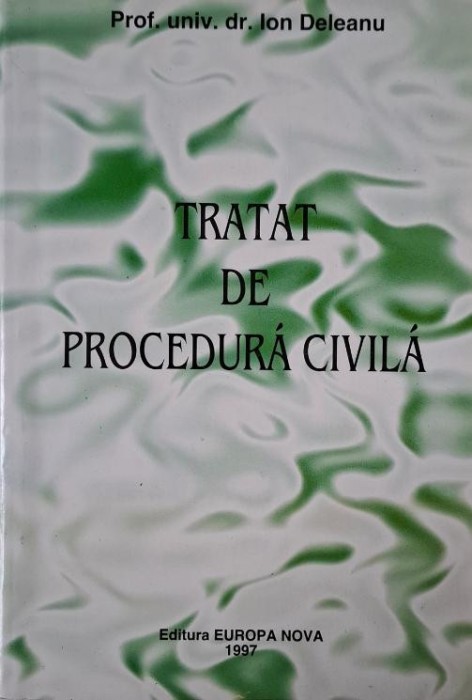 Tratat de procedura civila &ndash; Ion Deleanu