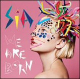 We Are Born | Sia, Pop, rca records