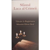 TALCUIRE LA RUGACIUNEA SFANTULUI EFREM SIRUL-SFANTUL LUCA AL CRIMEII-262534