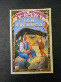 ION CREANGA - POVESTI, POVESTIRI, AMINTIRI