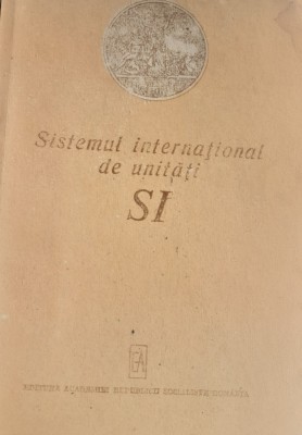 SISTEMUL INTERNATIONAL DE UNITATI 2 EDITII foto
