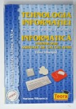 TEHNOLOGIA INFORMATIEI / INFORMATICA , TEHNOLOGII ASISTATE DE CALCULATOR , MANUAL PENTRU CLASA A IX -A de MARIANA MILOSESCU , 2003