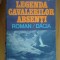 k5 LEGENDA CAVALERILOR ABSENTI - LEONIDA NEAMTU