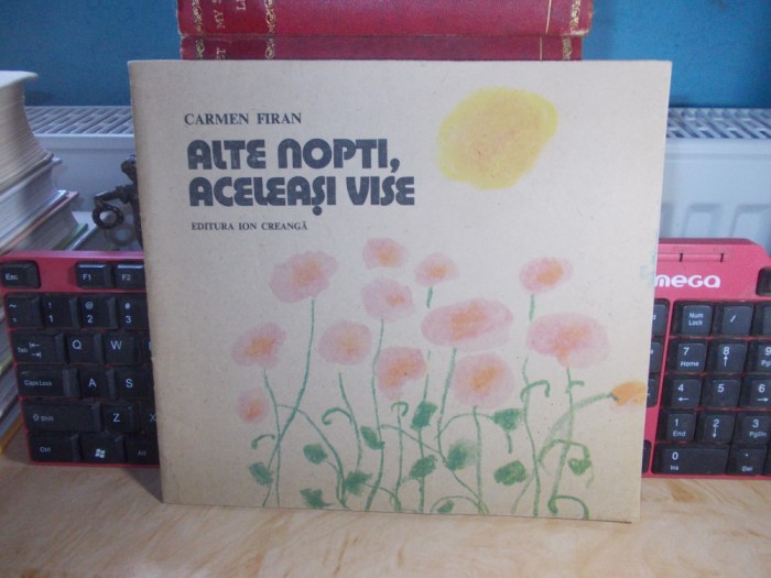 CARMEN FIRAN - ALTE NOPTI , ACELEASI VISE * ILUSTRATII CONSTANTIN PILIUTA , 1990 *