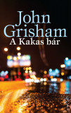 A Kakas b&aacute;r - John Grisham