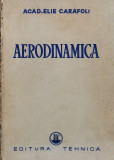 Aerodinamica - Elie Carafoli ,559486, Tehnica