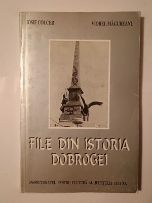 Iosif Colcer; Viorel Măgureanu - File din istoria Dobrogei (1998) foto