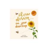 Slow Down . . . on Your Doorstep: Calming Nature Stories for Little Ones