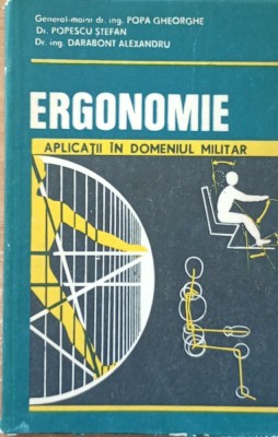 Ergonomie Aplicatii in domeniul militar Popa Gheorghe Popescu Stefan - 1981 foto