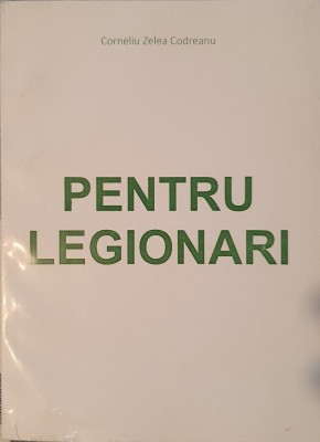 Corneliu Zelea Codreanu, Pentru Legionari, 2015 (editia a XI-a) foto