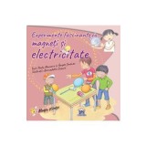 Experimente fascinante cu magneti si electricitate - Paula Navarro, Angels Jimenez