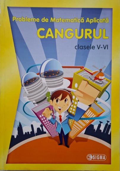 Cangurul. Matematica distractiva pentru clasele V-VI