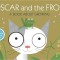 Oscar and the Frog: A Book about Growing
