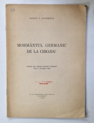 MORMANTUL GERMANIC DE LA CHIOJDU par CONST. C.GIURESCU , 1936, DEDICATIE * foto